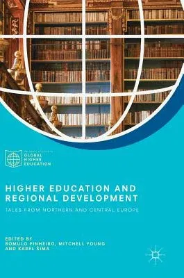 Higher Education and Regional Development: Tales from Northern and Central Europe (2018)