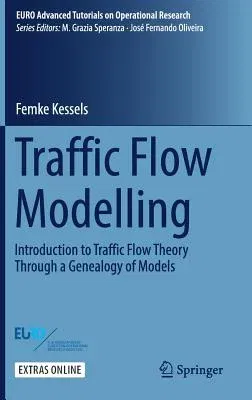 Traffic Flow Modelling: Introduction to Traffic Flow Theory Through a Genealogy of Models (2019)