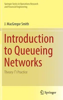 Introduction to Queueing Networks: Theory ∩ Practice (2018)