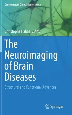 The Neuroimaging of Brain Diseases: Structural and Functional Advances (2018)