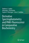 Derivative Spectrophotometry and Pam-Fluorescence in Comparative Biochemistry (Softcover Reprint of the Original 1st 2015)