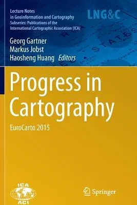 Progress in Cartography: Eurocarto 2015 (Softcover Reprint of the Original 1st 2016)