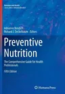 Preventive Nutrition: The Comprehensive Guide for Health Professionals (Softcover Reprint of the Original 5th 2015)