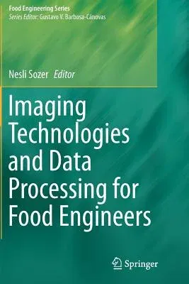 Imaging Technologies and Data Processing for Food Engineers (Softcover Reprint of the Original 1st 2016)