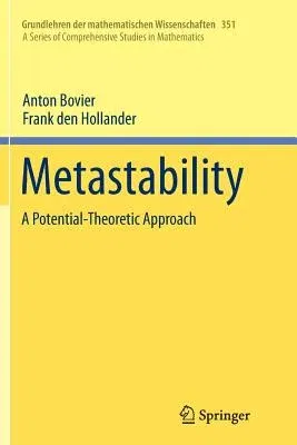 Metastability: A Potential-Theoretic Approach (Softcover Reprint of the Original 1st 2015)