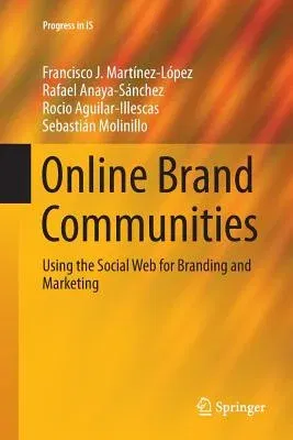 Online Brand Communities: Using the Social Web for Branding and Marketing (Softcover Reprint of the Original 1st 2016)