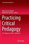 Practicing Critical Pedagogy: The Influences of Joe L. Kincheloe (Softcover Reprint of the Original 1st 2016)