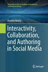 Interactivity, Collaboration, and Authoring in Social Media (Softcover Reprint of the Original 1st 2016)