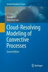 Cloud-Resolving Modeling of Convective Processes (Softcover Reprint of the Original 2nd 2016)