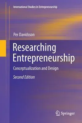 Researching Entrepreneurship: Conceptualization and Design (Softcover Reprint of the Original 2nd 2016)