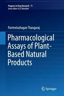 Pharmacological Assays of Plant-Based Natural Products (Softcover Reprint of the Original 1st 2016)