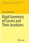 Rigid Geometry of Curves and Their Jacobians (Softcover Reprint of the Original 1st 2016)