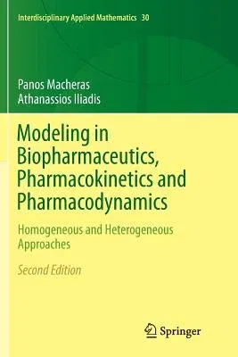 Modeling in Biopharmaceutics, Pharmacokinetics and Pharmacodynamics: Homogeneous and Heterogeneous Approaches (Softcover Reprint of the Original 2nd 2