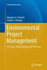 Environmental Project Management: Principles, Methodology, and Processes (Softcover Reprint of the Original 1st 2015)