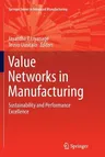 Value Networks in Manufacturing: Sustainability and Performance Excellence (Softcover Reprint of the Original 1st 2017)