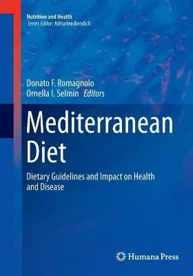 Mediterranean Diet: Dietary Guidelines and Impact on Health and Disease (Softcover Reprint of the Original 1st 2016)