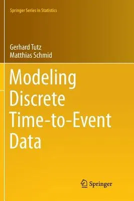 Modeling Discrete Time-To-Event Data (Softcover Reprint of the Original 1st 2016)