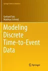 Modeling Discrete Time-To-Event Data (Softcover Reprint of the Original 1st 2016)