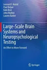 Large-Scale Brain Systems and Neuropsychological Testing: An Effort to Move Forward (Softcover Reprint of the Original 1st 2016)