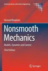 Nonsmooth Mechanics: Models, Dynamics and Control (Softcover Reprint of the Original 3rd 2016)