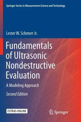 Fundamentals of Ultrasonic Nondestructive Evaluation: A Modeling Approach (Softcover Reprint of the Original 2nd 2016)