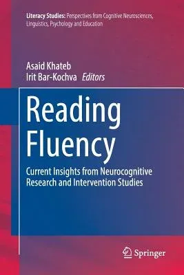 Reading Fluency: Current Insights from Neurocognitive Research and Intervention Studies (Softcover Reprint of the Original 1st 2016)