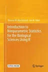 Introduction to Nonparametric Statistics for the Biological Sciences Using R (Softcover Reprint of the Original 1st 2016)