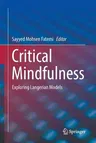 Critical Mindfulness: Exploring Langerian Models (Softcover Reprint of the Original 1st 2016)