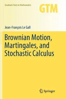 Brownian Motion, Martingales, and Stochastic Calculus (Softcover Reprint of the Original 1st 2016)