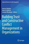 Building Trust and Constructive Conflict Management in Organizations (Softcover Reprint of the Original 1st 2016)