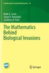 The Mathematics Behind Biological Invasions (Softcover Reprint of the Original 1st 2016)