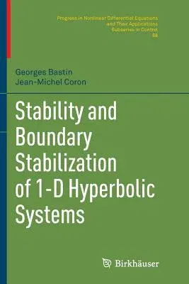 Stability and Boundary Stabilization of 1-D Hyperbolic Systems (Softcover Reprint of the Original 1st 2016)