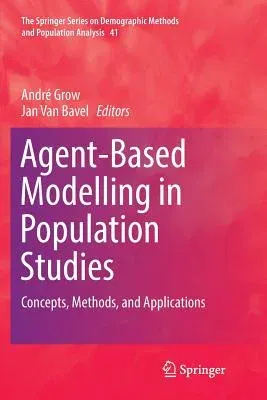 Agent-Based Modelling in Population Studies: Concepts, Methods, and Applications (Softcover Reprint of the Original 1st 2017)