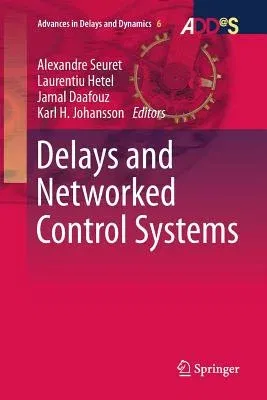 Delays and Networked Control Systems (Softcover Reprint of the Original 1st 2016)