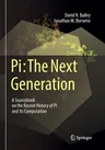 Pi: The Next Generation: A Sourcebook on the Recent History of Pi and Its Computation (Softcover Reprint of the Original 1st 2016)