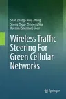 Wireless Traffic Steering for Green Cellular Networks (Softcover Reprint of the Original 1st 2016)