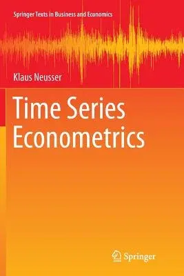 Time Series Econometrics (Softcover Reprint of the Original 1st 2016)