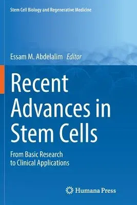 Recent Advances in Stem Cells: From Basic Research to Clinical Applications (Softcover Reprint of the Original 1st 2016)