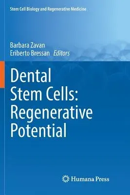 Dental Stem Cells: Regenerative Potential (Softcover Reprint of the Original 1st 2016)