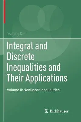 Integral and Discrete Inequalities and Their Applications: Volume II: Nonlinear Inequalities (Softcover Reprint of the Original 1st 2016)