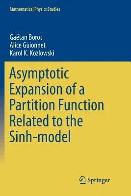 Asymptotic Expansion of a Partition Function Related to the Sinh-Model (Softcover Reprint of the Original 1st 2016)