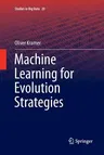 Machine Learning for Evolution Strategies (Softcover Reprint of the Original 1st 2016)