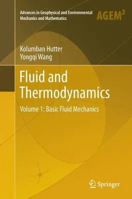 Fluid and Thermodynamics: Volume 1: Basic Fluid Mechanics (Softcover Reprint of the Original 1st 2016)