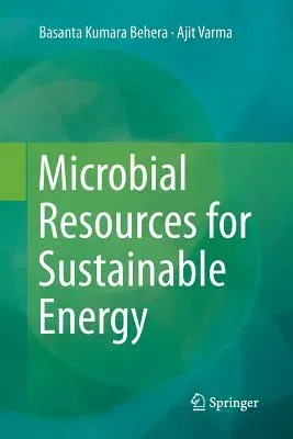 Microbial Resources for Sustainable Energy (Softcover Reprint of the Original 1st 2016)