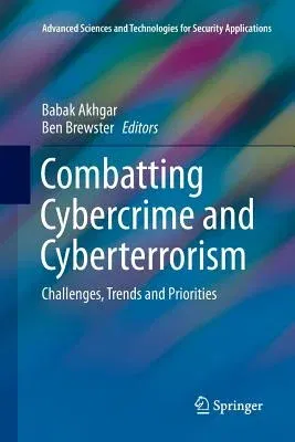 Combatting Cybercrime and Cyberterrorism: Challenges, Trends and Priorities (Softcover Reprint of the Original 1st 2016)