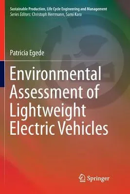 Environmental Assessment of Lightweight Electric Vehicles (Softcover Reprint of the Original 1st 2017)