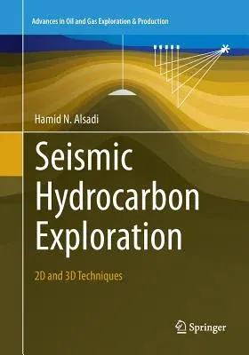 Seismic Hydrocarbon Exploration: 2D and 3D Techniques (Softcover Reprint of the Original 1st 2017)