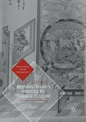 Bernard Shaw's Bridges to Chinese Culture (Softcover Reprint of the Original 1st 2016)