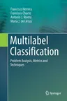 Multilabel Classification: Problem Analysis, Metrics and Techniques (Softcover Reprint of the Original 1st 2016)