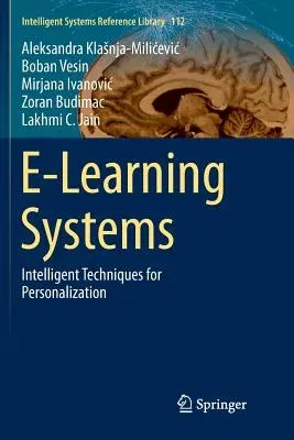 E-Learning Systems: Intelligent Techniques for Personalization (Softcover Reprint of the Original 1st 2017)